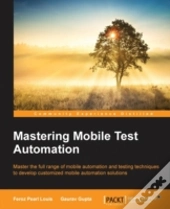 Mastering Mobile Test Automation