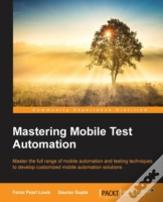 Mastering Mobile Test Automation