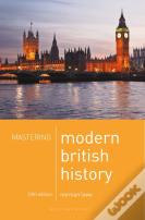 Mastering Modern British History