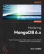 Mastering Mongodb 6.X - Preview