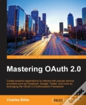 Mastering Oauth 2.0