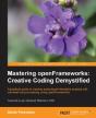 Mastering Openframeworks: Creative Coding Demystified - Preview