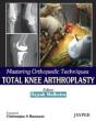 Mastering Orthopedic Techniques: Total Knee Arthroplasty - Preview