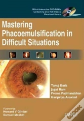 Mastering Phacoemulsification In Difficult Situations