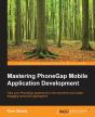 Mastering Phonegap Mobile Application Development - Preview