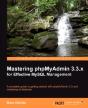 Mastering Phpmyadmin 3.3.X For Effective Mysql Management - Preview