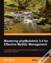 Mastering Phpmyadmin 3.4 For Effective Mysql Management