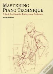 Mastering Piano Technique