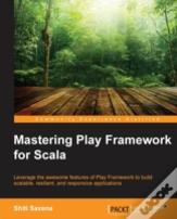 Mastering Play Framework For Scala