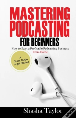 Capa do artigo Mastering Podcasting For Beginners