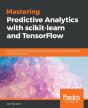 Mastering Predictive Analytics With Scikit-Learn And Tensorflow - Preview