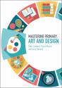 Mastering Primary Art And Design - Preview