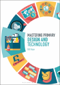 Mastering Primary Design And Technology - Preview