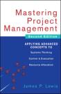 Mastering Project Management: Applying Advanced Concepts To Systems Thinking, Control & Evaluation, Resource Allocation - Preview