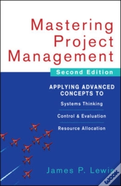 Capa do artigo Mastering Project Management: Applying Advanced Concepts To Systems Thinking, Control & Evaluation, Resource Allocation