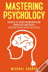 Mastering Psychology: Discover The Scien