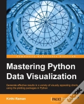 Mastering Python Data Visualization