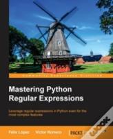 Mastering Python Regular Expressions