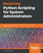 Mastering Python Scripting For System Administrators - Preview