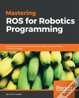 Mastering Ros For Robotics Programming