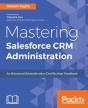 Mastering Salesforce Crm Administration - Preview