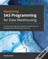Mastering Sas Programming For Data Warehousing