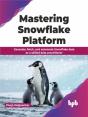 Mastering Snowflake Platform - Preview