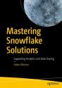 Mastering Snowflake Solutions - Preview