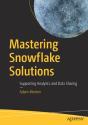 Mastering Snowflake Solutions - Preview