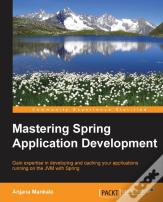Mastering Spring Application Development