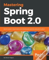 Mastering Spring Boot 2.0