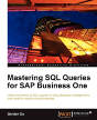 Mastering Sql Queries For Sap Business One - Preview