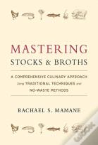 Mastering Stocks And Broths