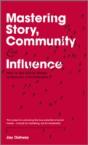 Mastering Story, Community And Influence - Preview