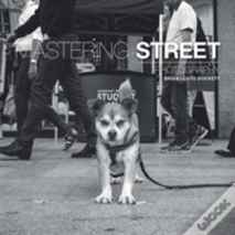 Mastering Street Photography