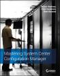 Mastering System Center Configuration Manager - Preview