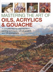 Capa do artigo Mastering The Art Of Oils, Acrylics & Gouache