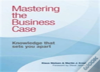 Mastering The Business Case