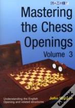 Mastering The Chess Openings