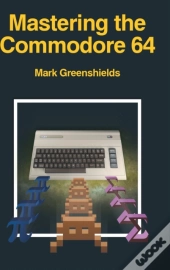 Mastering The Commodore 64