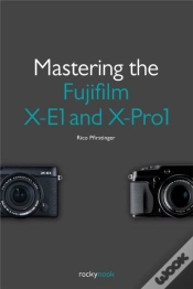 Capa do artigo Mastering The Fujifilm X-E1 And X-Pro1