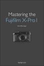 Mastering The Fujifilm X-Pro 1 - Preview