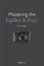 Mastering The Fujifilm X-Pro 1 - Preview