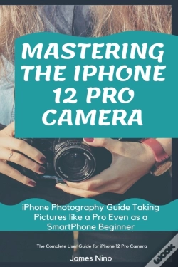 Capa do artigo Mastering The Iphone 12 Pro Camera