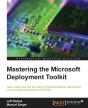 Mastering The Microsoft Deployment Toolkit - Preview