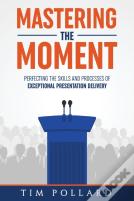 Mastering The Moment