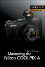 Mastering The Nikon Coolpix A - Preview