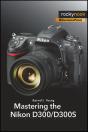 Mastering The Nikon D300/D300s - Preview