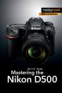 Mastering The Nikon D500 - Preview