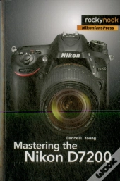 Mastering The Nikon D7200
